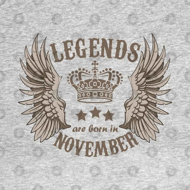 Legends Are Born In November by Dreamteebox